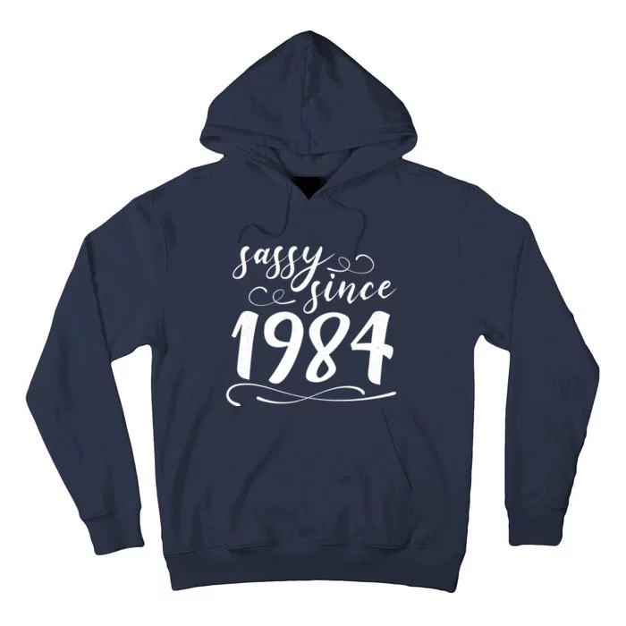 Sassy Since 1984 Birthday 40th Birthday Tall Hoodie