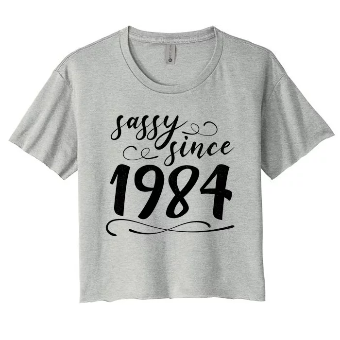 Sassy Since 1984 Birthday 40th Birthday Women's Crop Top Tee