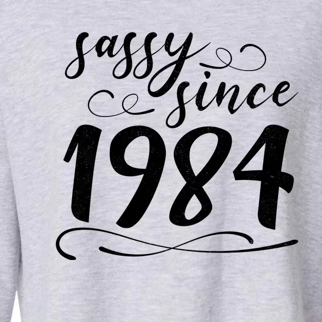 Sassy Since 1984 Birthday 40th Birthday Cropped Pullover Crew