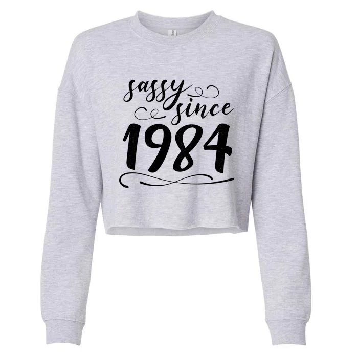 Sassy Since 1984 Birthday 40th Birthday Cropped Pullover Crew