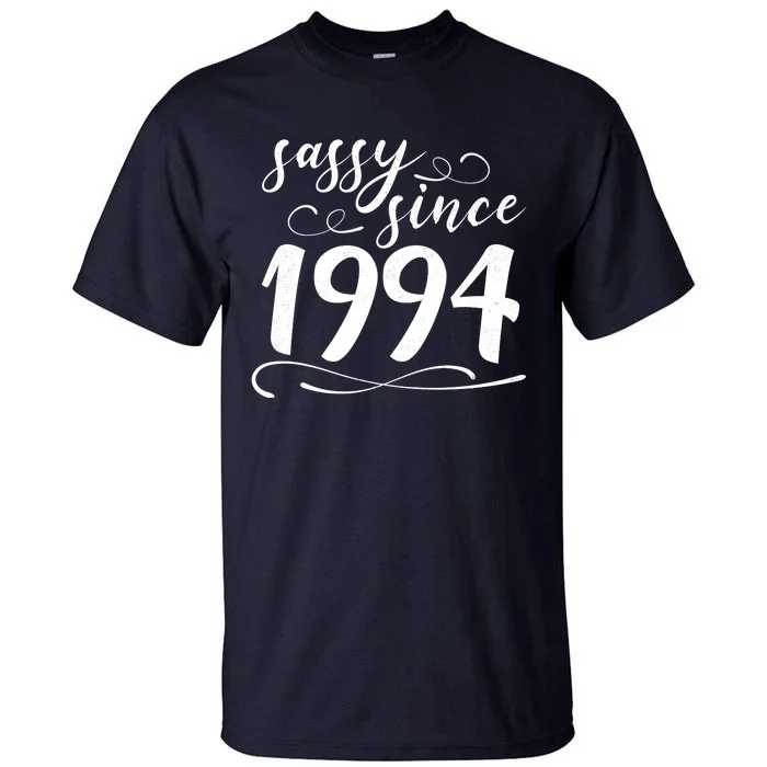 Sassy Since 1994 Birthday 30th Birthday Tall T-Shirt