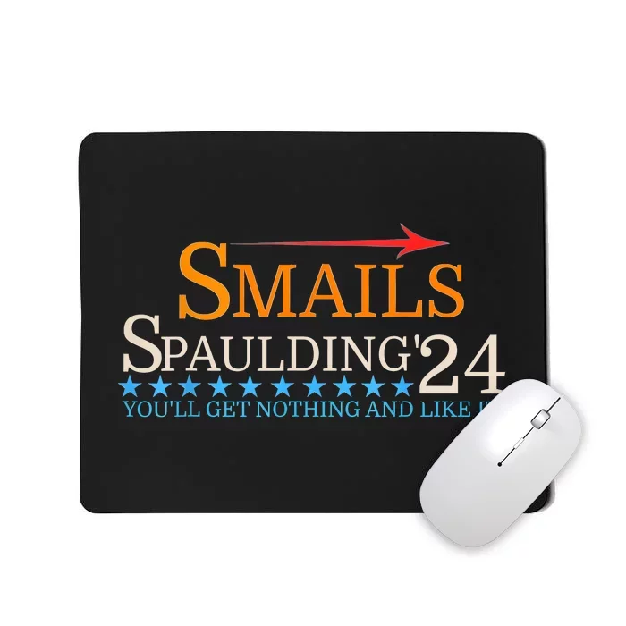 Smails Spaulding 24 Youll Get Nothing And Like It Mousepad