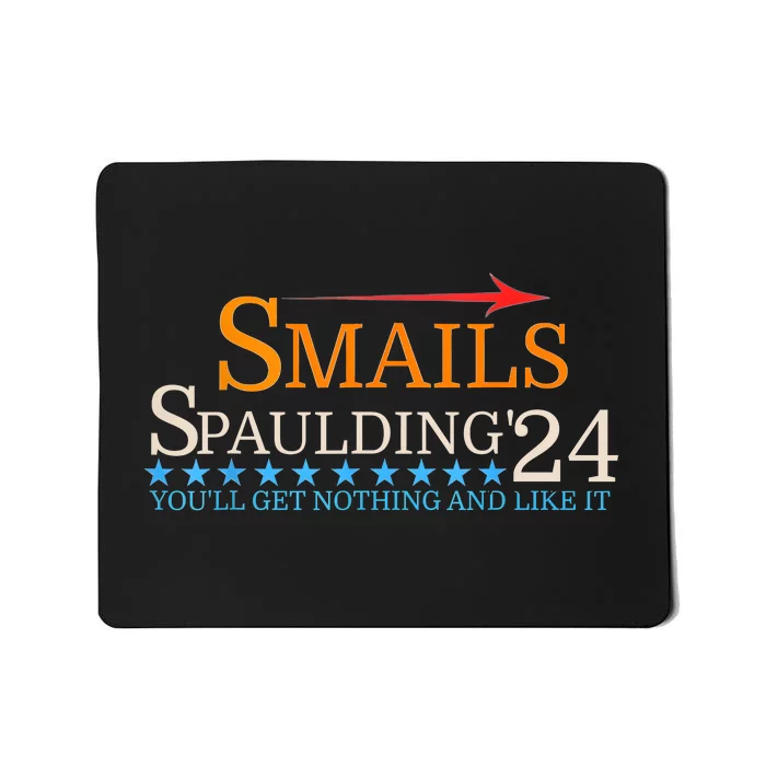 Smails Spaulding 24 Youll Get Nothing And Like It Mousepad