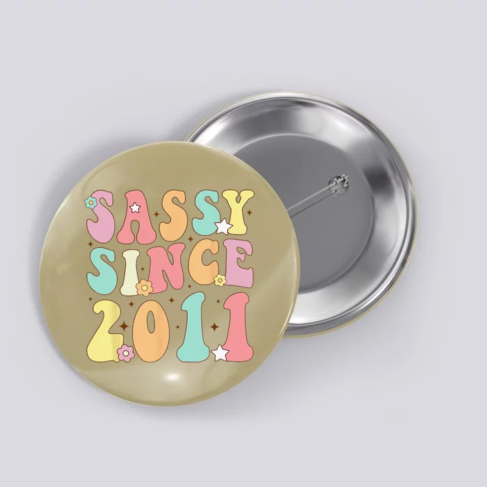 Sassy Since 2011 Groovy Retro Birthday Women Button