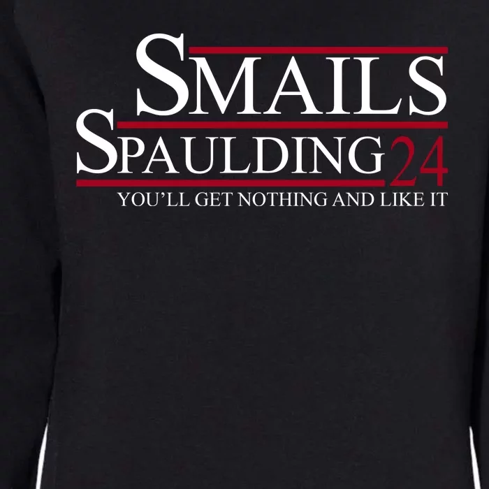 Smails Spaulding 2024 You'll Get Nothing And Like It Womens California Wash Sweatshirt