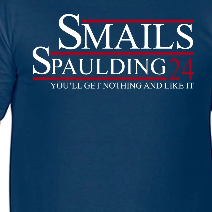 Smails Spaulding 2024 You'll Get Nothing And Like It Comfort Colors T-Shirt