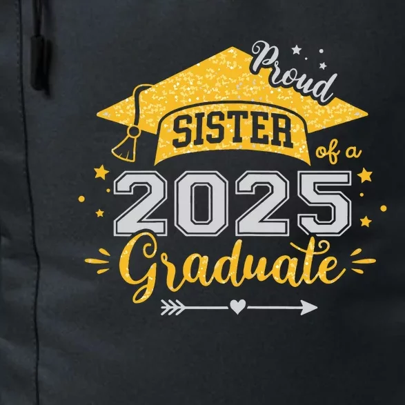 Sister Senior 2025 Proud Sister Of A Class Of 2025 Graduate Daily Commute Backpack