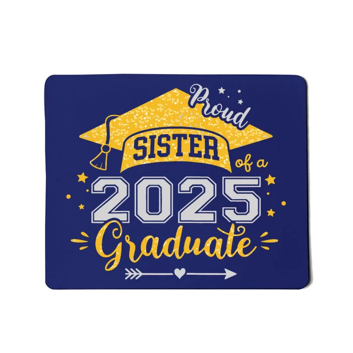 Sister Senior 2025 Proud Sister Of A Class Of 2025 Graduate Mousepad