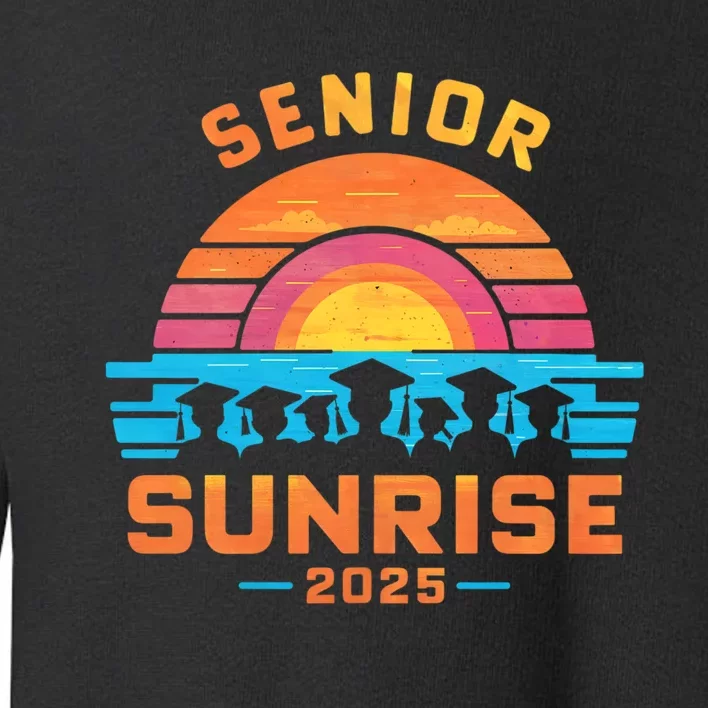 Senior Sunrise 2025 Seniors Shirts Of Class Graduation Toddler Sweatshirt