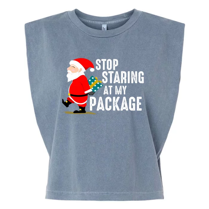 Stop Staring At My Package Funny Adult Humour Xmas Gift Garment-Dyed Women's Muscle Tee