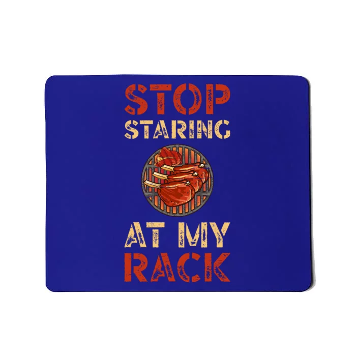 Stop Staring At My Rack Barbecue Grill Griller Grillfather Gift Mousepad