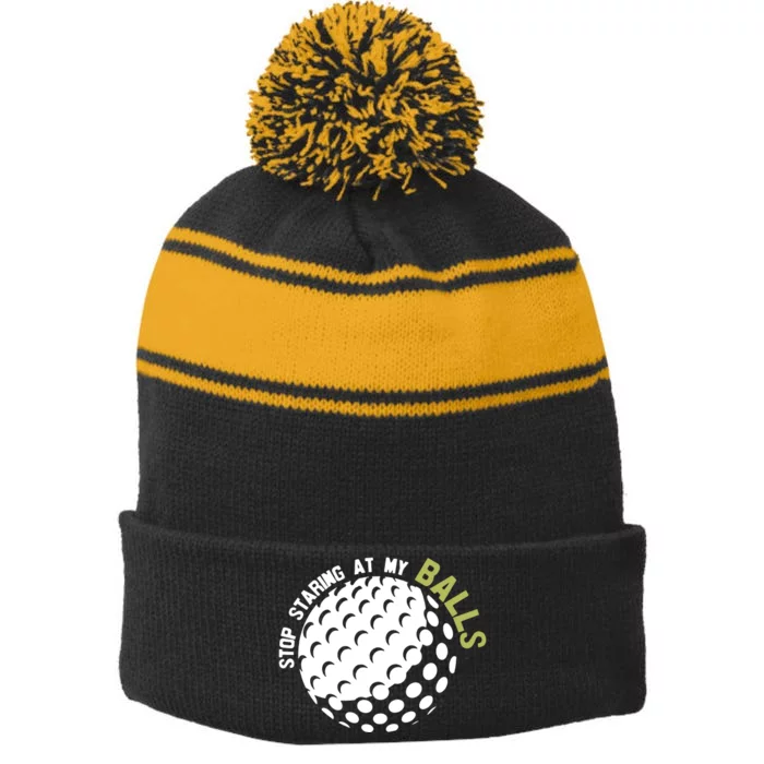 Stop Staring At My Balls Golf Stripe Pom Pom Beanie