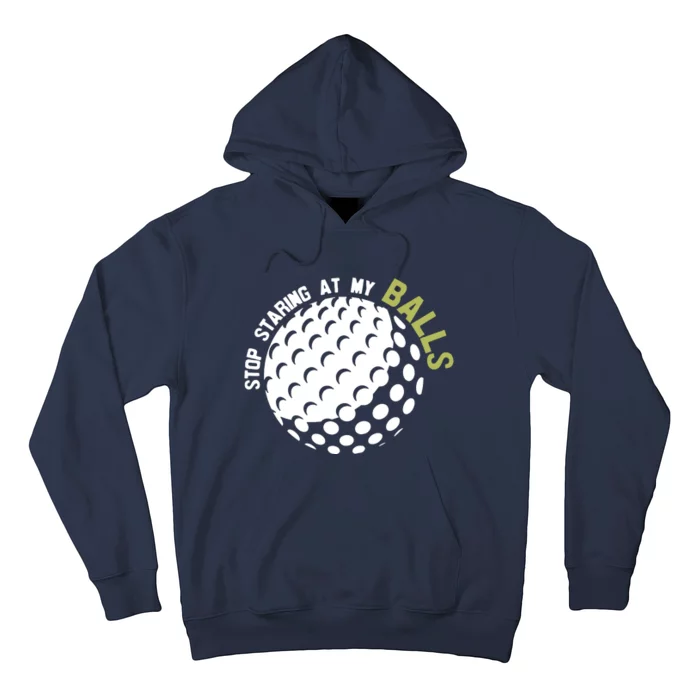 Stop Staring At My Balls Golf Hoodie