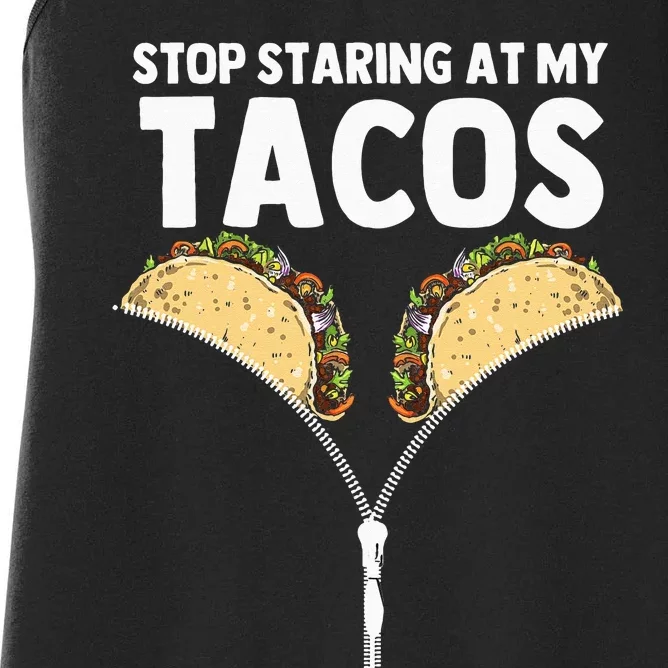 Stop Staring At My Tacos Funny Mexican Taco Cinco De Mayo Women's Racerback Tank