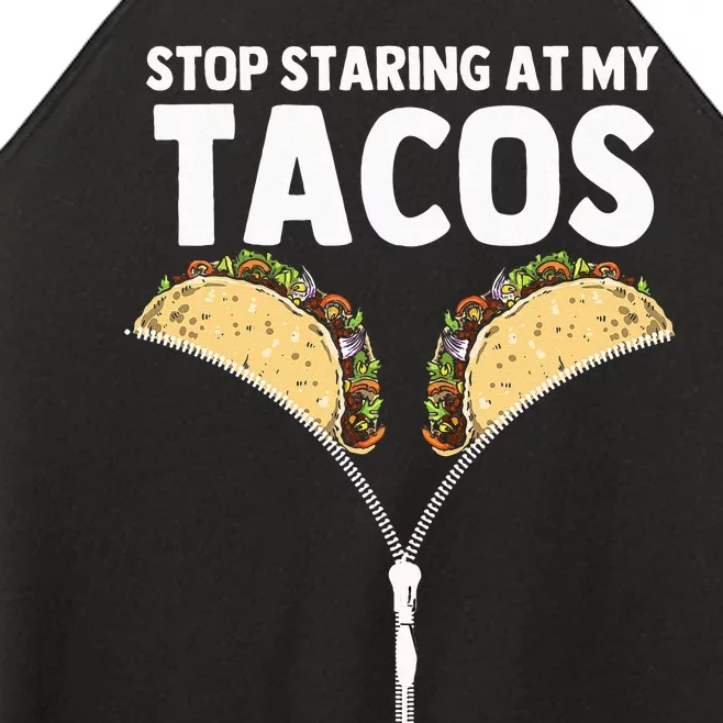 Stop Staring At My Tacos Funny Mexican Taco Cinco De Mayo Women’s Perfect Tri Rocker Tank