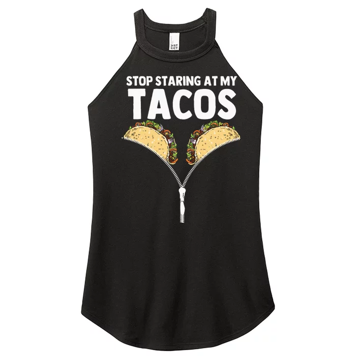 Stop Staring At My Tacos Funny Mexican Taco Cinco De Mayo Women’s Perfect Tri Rocker Tank