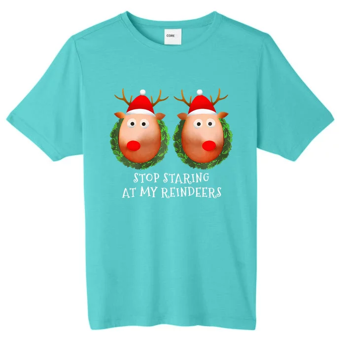 Stop Staring At My Reindeers Boobs Ugly Gag Xmas Sweater ChromaSoft Performance T-Shirt