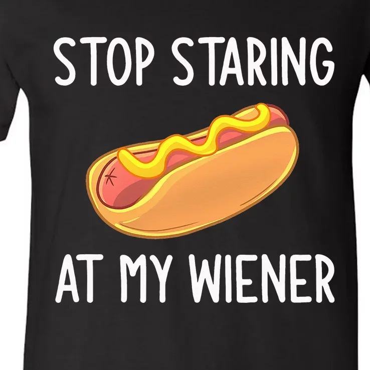 Stop Staring At My Wiener Funny Joke Sarcastic V-Neck T-Shirt