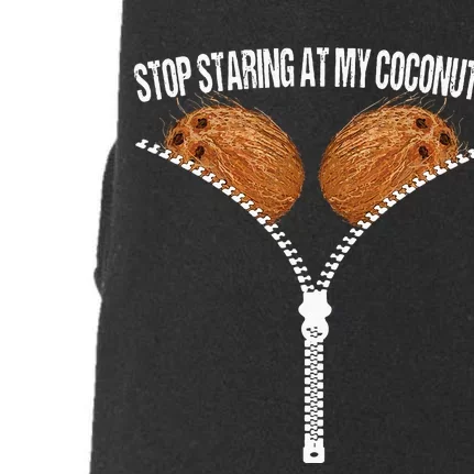 Stop Staring At My Coconuts Beach Summer Coconut Bra Adult Doggie 3-End Fleece Hoodie