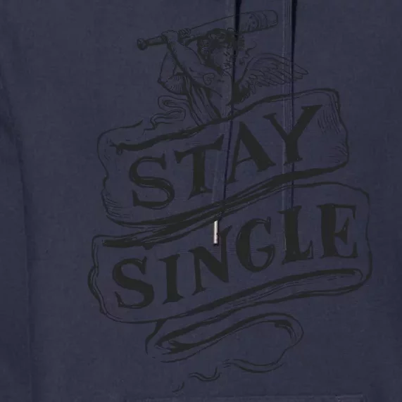 Stay Single Anti Valentine's Day Premium Hoodie