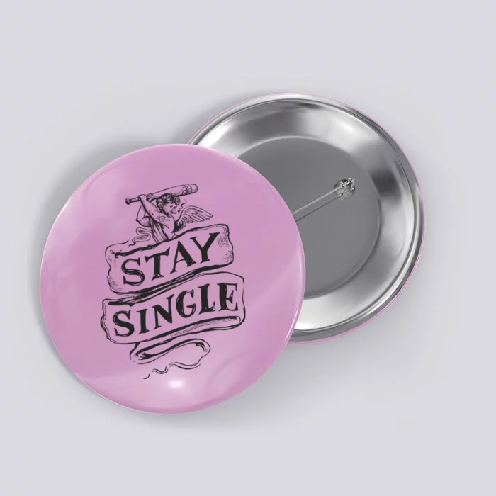 Stay Single Anti Valentine's Day Button