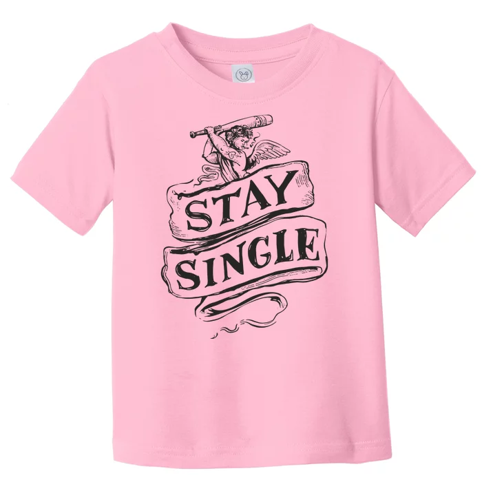 Stay Single Anti Valentine's Day Toddler T-Shirt