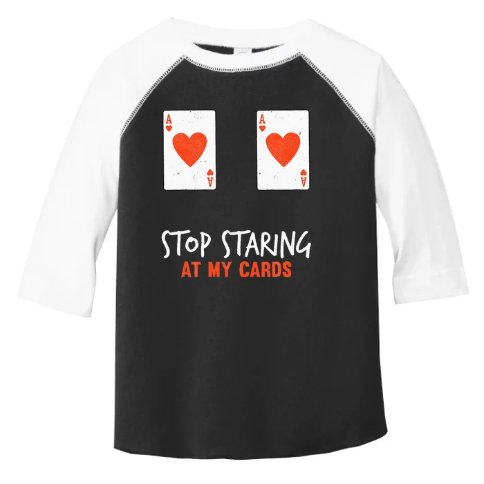 Stop Staring At My Cards Funny Poker Women Player Toddler Fine Jersey T-Shirt