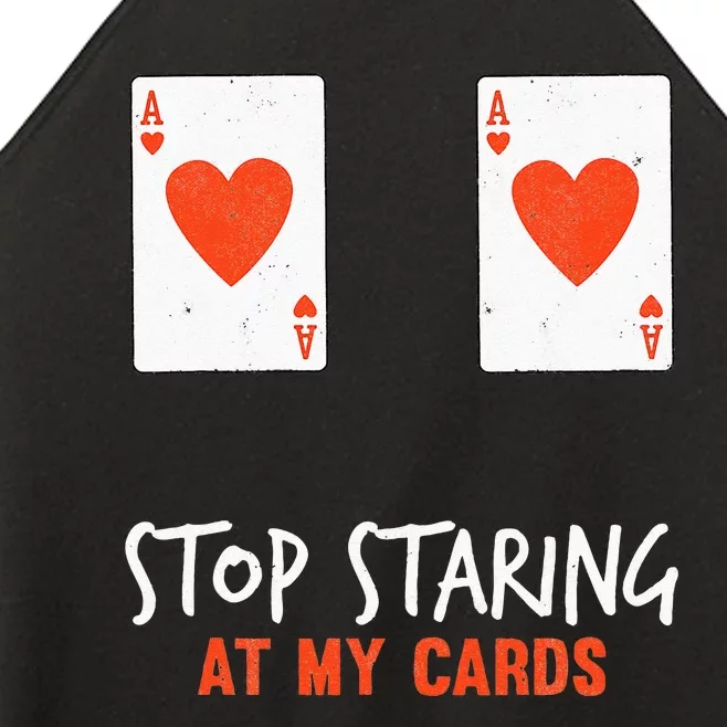 Stop Staring At My Cards Funny Poker Women Player Women’s Perfect Tri Rocker Tank