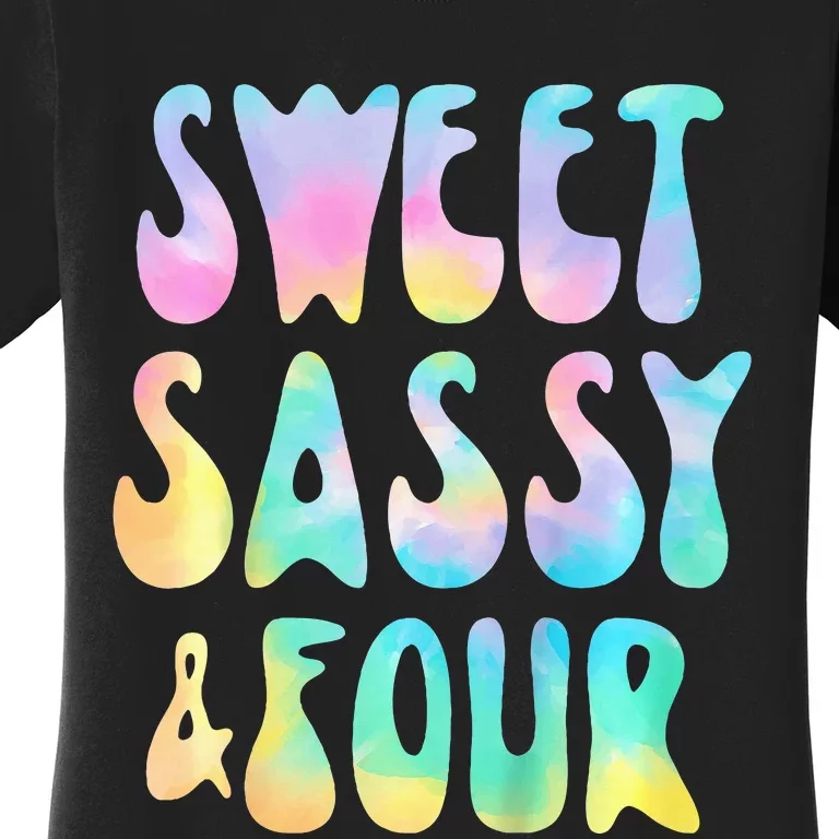 Sweet Sassy And Four 4th Birthday Girl Tie Dye 4 Year Old Women's T-Shirt