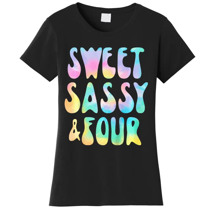 Sweet Sassy And Four 4th Birthday Girl Tie Dye 4 Year Old Women's T-Shirt