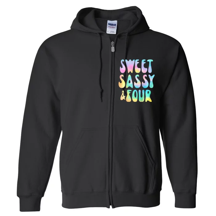 Sweet Sassy And Four 4th Birthday Girl Tie Dye 4 Year Old Full Zip Hoodie