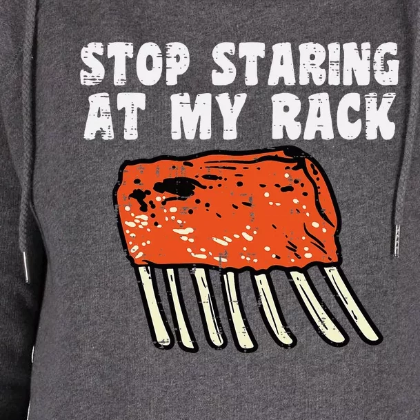 Stop Staring At My Rack Bbq Ribs Barbecue Grill Womens Funnel Neck Pullover Hood