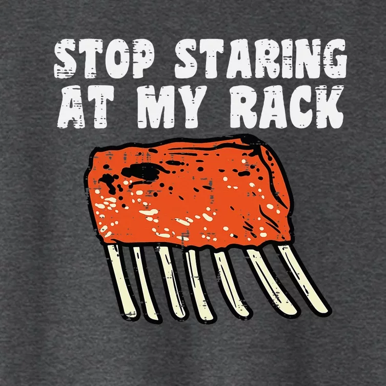 Stop Staring At My Rack Bbq Ribs Barbecue Grill Women's Crop Top Tee