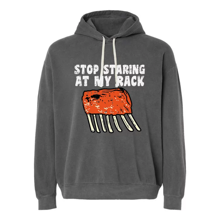 Stop Staring At My Rack Bbq Ribs Barbecue Grill Garment-Dyed Fleece Hoodie