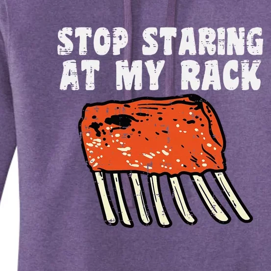 Stop Staring At My Rack Bbq Ribs Barbecue Grill Women's Pullover Hoodie