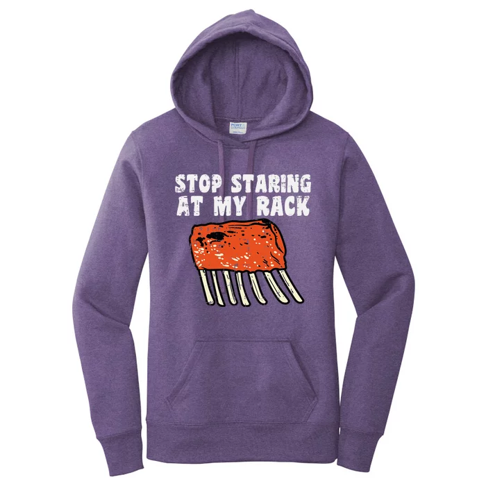 Stop Staring At My Rack Bbq Ribs Barbecue Grill Women's Pullover Hoodie