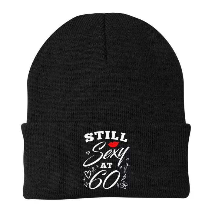 Still Sexy At 60 Sixty 60th Birthday Gift Knit Cap Winter Beanie