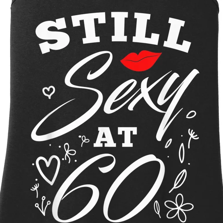 Still Sexy At 60 Sixty 60th Birthday Gift Ladies Essential Tank