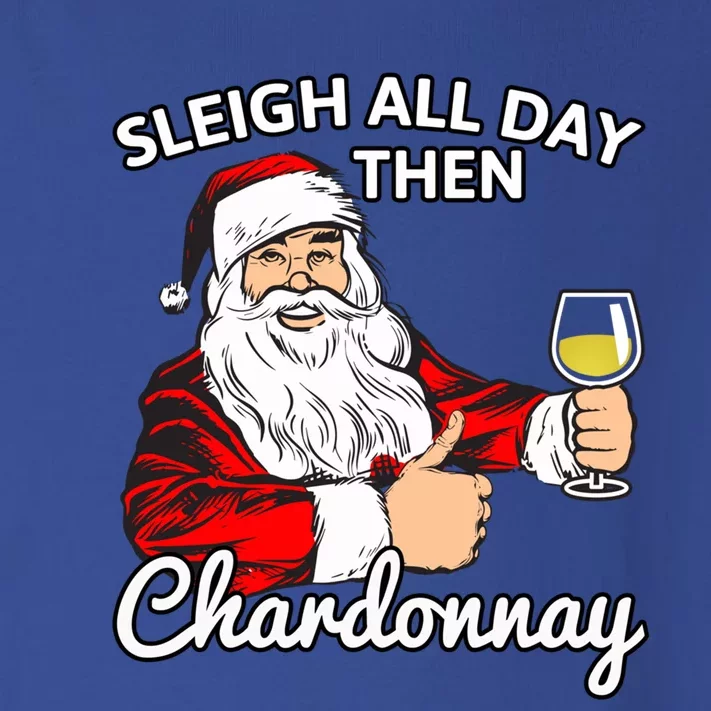 Santa Sleigh All Day Then Chardonnay Christmas Wine Gift Toddler Long Sleeve Shirt