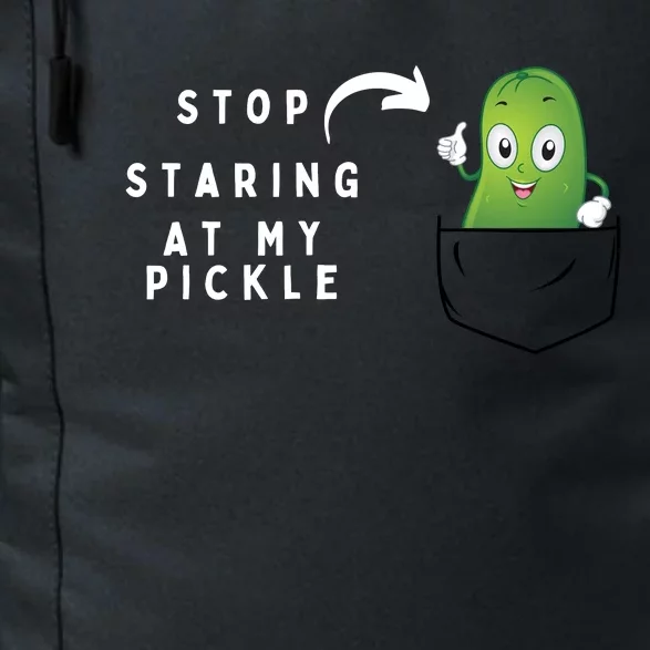 Stop Staring At My Pickle Adult Humor Pickle Lover Daily Commute Backpack