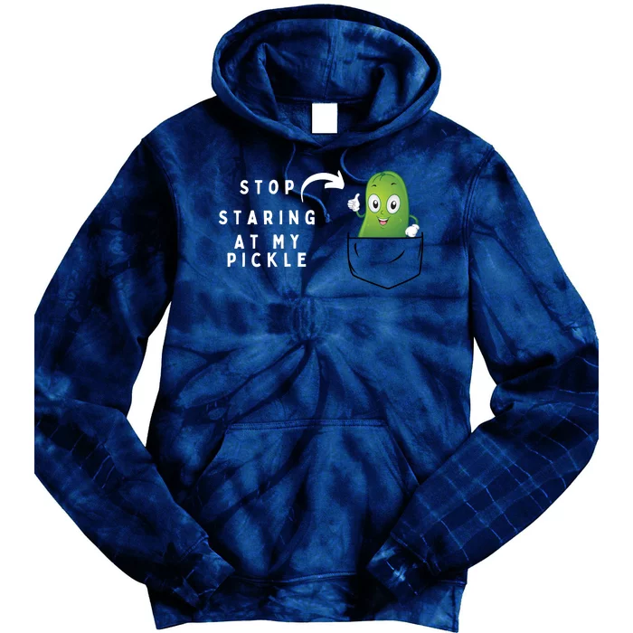 Stop Staring At My Pickle Adult Humor Pickle Lover Tie Dye Hoodie