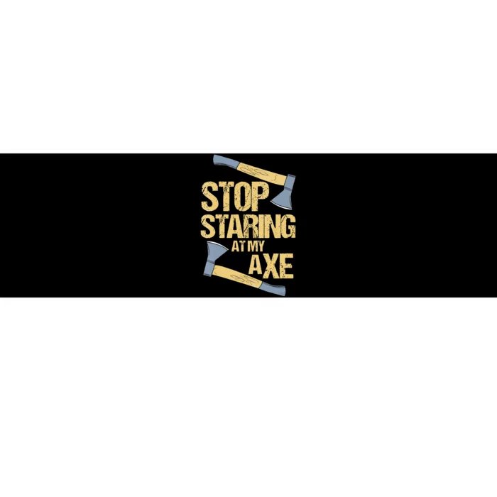 Stop Staring At My Axe Funny Axe Throwing Lover Mp Bumper Sticker