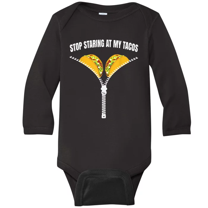 Stop Staring At My Tacos Zip Funny Baby Long Sleeve Bodysuit