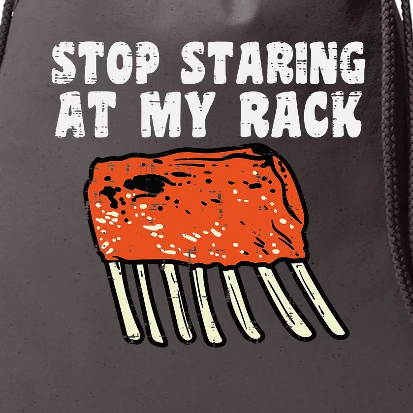 Stop Staring At My Rack Bbq Ribs Barbecue Grill Drawstring Bag