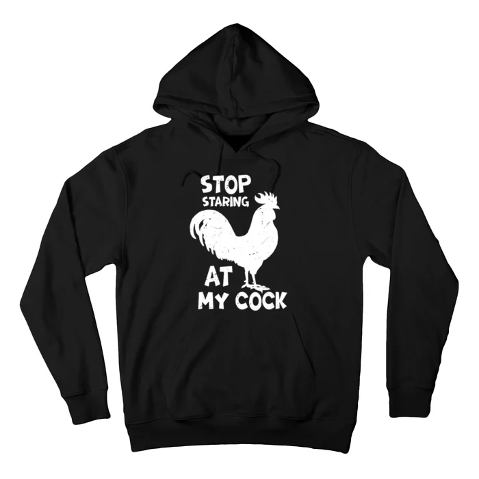 Stop Staring At My Rooster Funny Chicken Farmer Hoodie