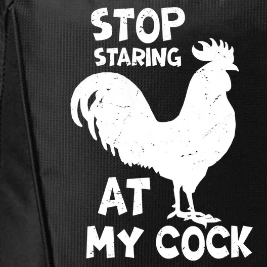 Stop Staring At My Rooster Funny Chicken Farmer City Backpack