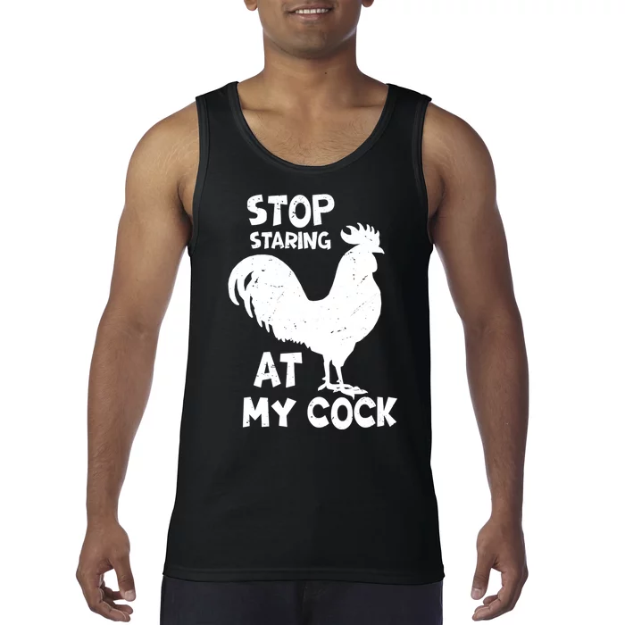 Stop Staring At My Rooster Funny Chicken Farmer Tank Top