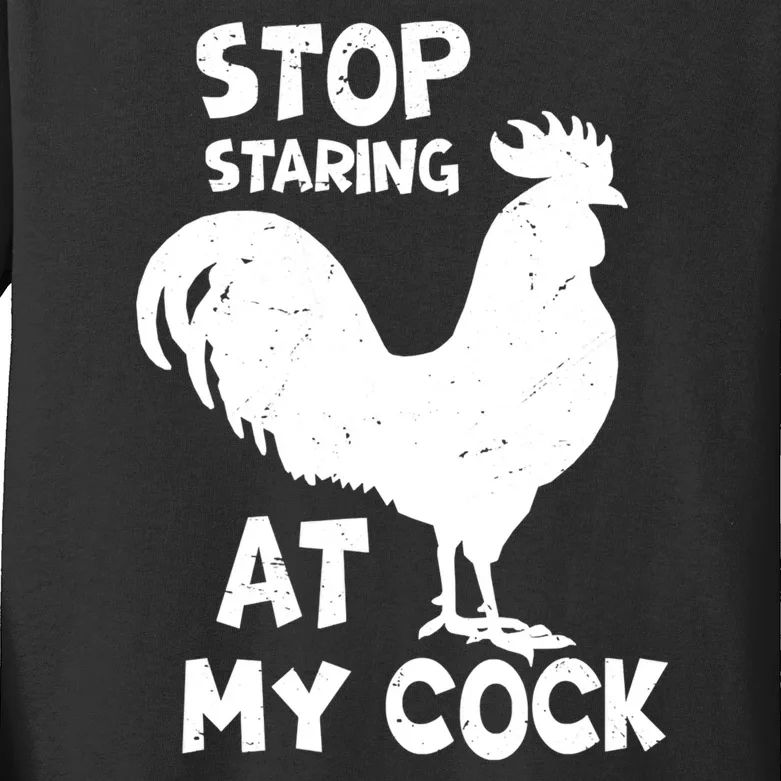 Stop Staring At My Rooster Funny Chicken Farmer Kids Long Sleeve Shirt