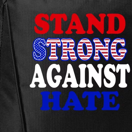 Stand Strong Against Hate Michelle Obama Dnc Speech Quote Gift City Backpack