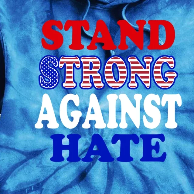 Stand Strong Against Hate Michelle Obama Dnc Speech Quote Gift Tie Dye Hoodie